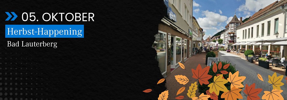 Ank&uuml;ndigung f&uuml;r das Herbst-Happening in Bad Lauterberg am 5. Oktober. Links auf schwarzem Hintergrund steht der Text: �05. Oktober � Herbst-Happening Bad Lauterberg�. Rechts im Bild eine sonnige Einkaufsstra&szlig;e mit Gesch&auml;ften, Caf&eacute;s und Au&szlig;ensitzpl&auml;tzen. Am unteren Bildrand sind bunte Herbstbl&auml;tter grafisch eingef&uuml;gt.